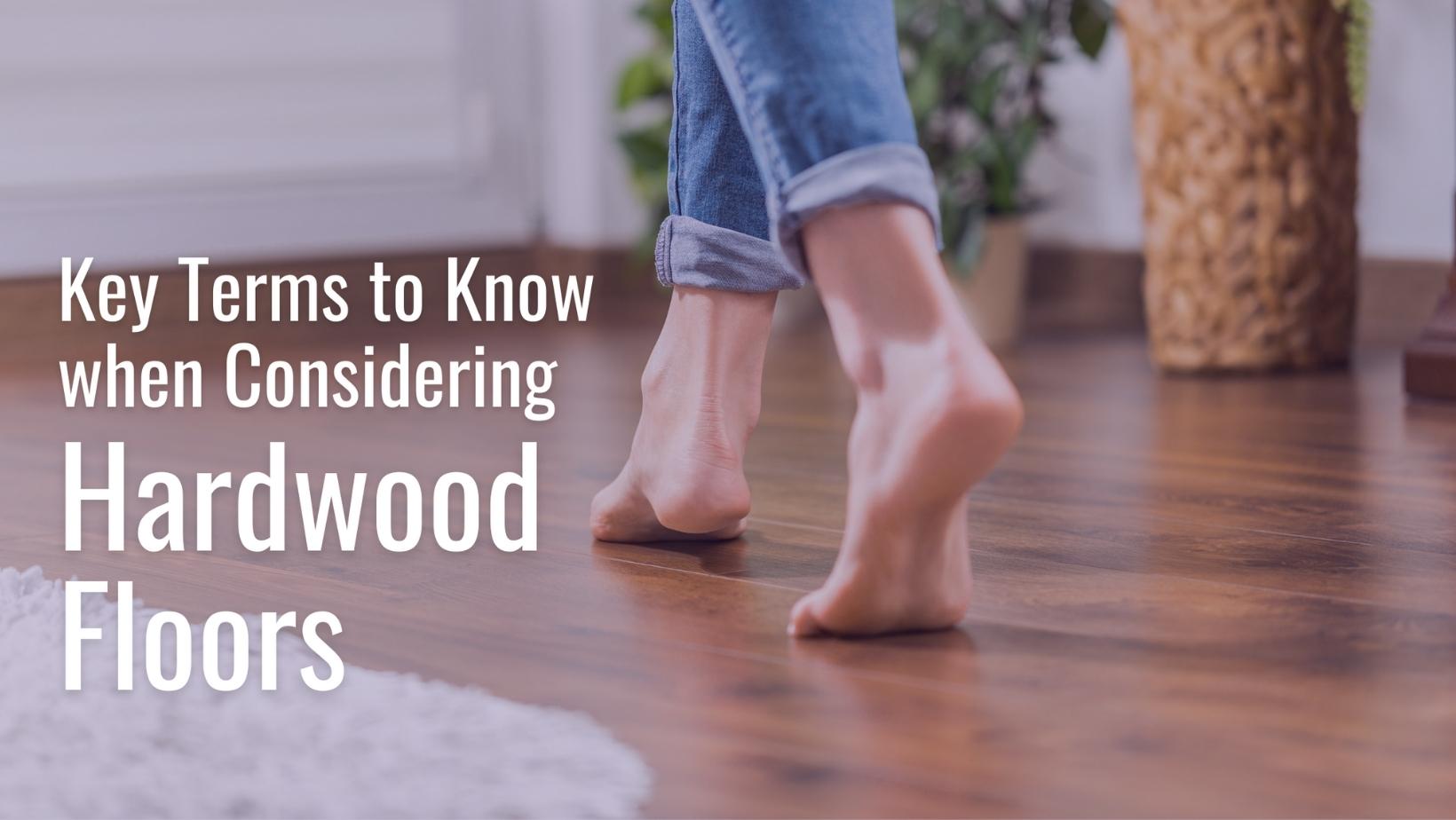 Key Terms to Know when Considering Hardwood Floors